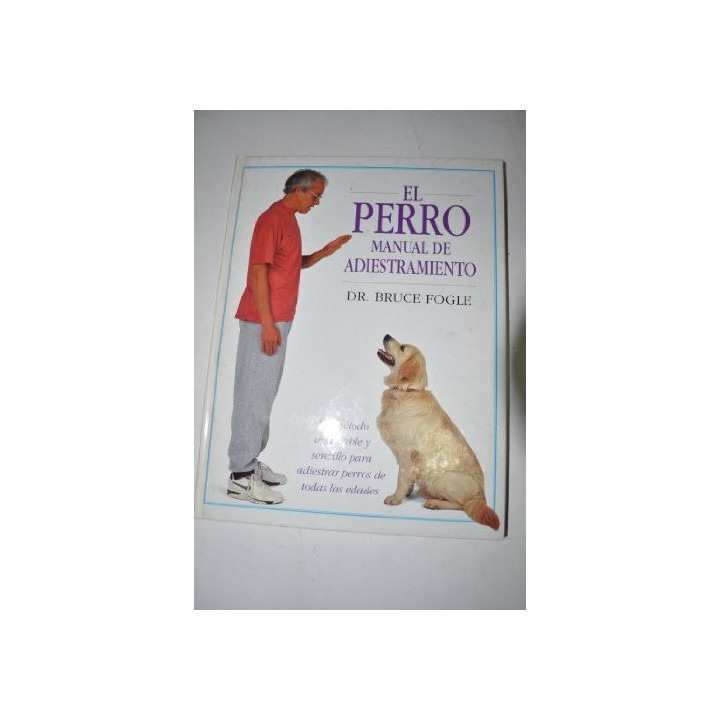 El perro: Manual de adiestramiento (Primera edición)